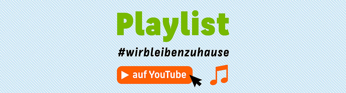Playlist #wirbleibenzuhause auf YouTube.